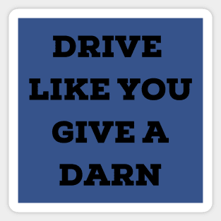 Drive Like You Give a Darn Sticker